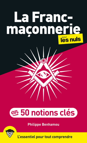 La franc-maçonnerie pour les nuls en 50 notions clés