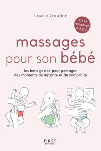 Massages pour son bébé - Les bons gestes pour partager des moments de détente et de complicité