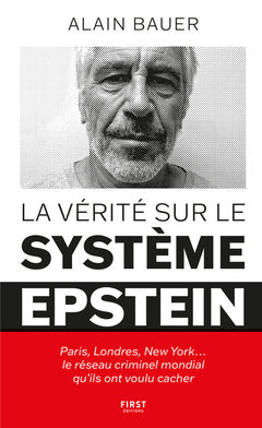 La Vérité sur le système Epstein - Paris, Londres, New York... le réseau criminel mondial qu'ils ont voulu cacher