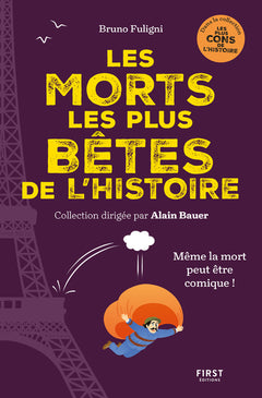 Les morts les plus bêtes de l'histoire - Même la mort peut être comique !