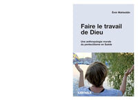 Faire le travail de Dieu. Une anthropologie morale du pentecôtisme en Suède