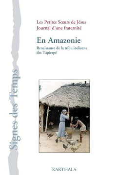En Amazonie. Renaissance de la tribu indienne des Tapirapé