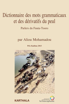 Dictionnaire des mots grammaticaux et des dérivatifs du peul. Parlers du Fuuta-Tooro