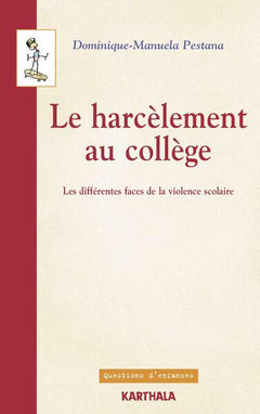 Le harcèlement au collège. Les différentes faces de la violence scolaire