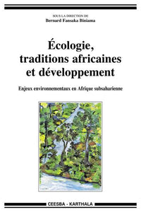 Écologie, traditions africaines et développement. Enjeux environnementaux en Afrique subsaharienne