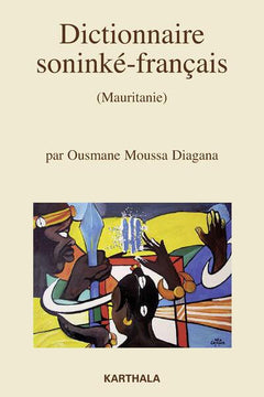 Dictionnaire soninké-français (Mauritanie). Nouvelle édition revue et augmentée