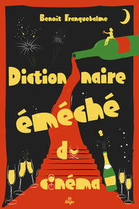 Dictionnaire éméché du cinéma