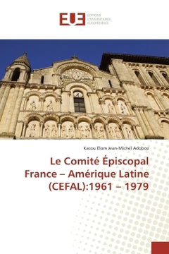 Le Comité épiscopal France - Amérique Latine (CeFAL) : 1961 - 1979