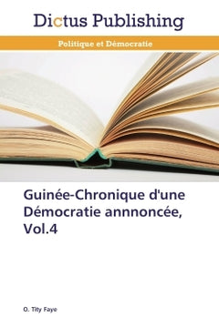 Guinée-chronique d'une démocratie annnoncée, vol.4