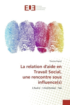 La relation d'aide en Travail Social, une rencontre sous influence(s)