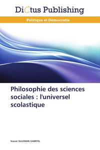 Philosophie des sciences sociales : l'universel scolastique