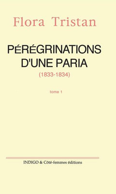 Pérégrinations d'une paria (1833 -1834) Tome 1