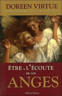 Être à l'écoute de vos anges