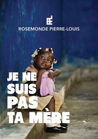 Je ne suis pas ta mère.