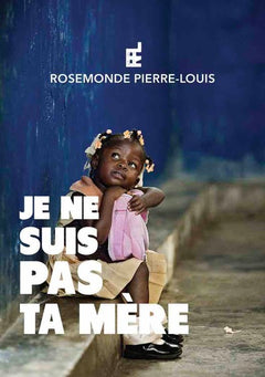 Je ne suis pas ta mère.