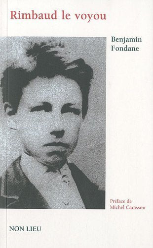 Rimbaud le voyou : Et l'expérience poétique