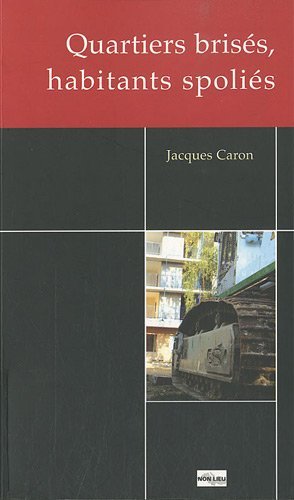 Quartier brisé, habitants spoliés