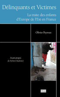 Délinquants et victimes - la traite des enfants d'Europe de l'Est en France