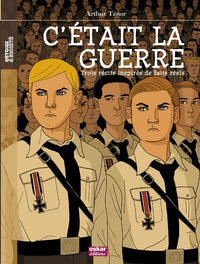 C'était la guerre - Trois récits inspirés de faits réels