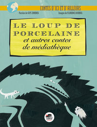 Loup de porcelaine et autres contes