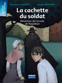 La cachette du soldat: déserteur de l'armée de Napoléon