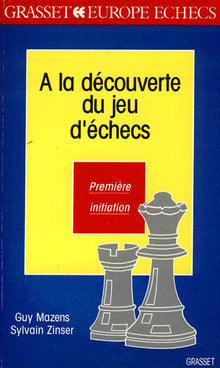 A la découverte des jeux d'échecs T1