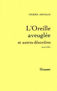 L'oreille aveuglée et autres désordres