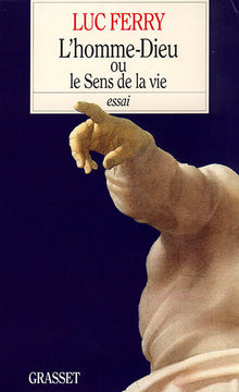 L'homme-Dieu ou le sens de la vie