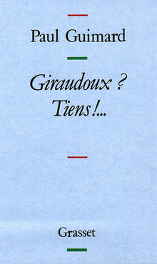 Giraudoux ? Tiens !...