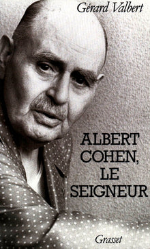 Albert Cohen, le Seigneur