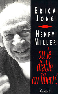 HENRY MILLER OU LE DIABLE EN LIBERTE