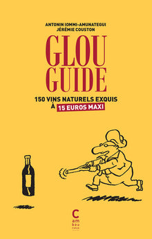 Glou guide: 150 vins naturels exquis à 15 euros maxi