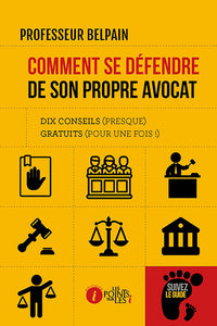 Comment se défendre de son propre avocat