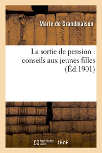 La sortie de pension : conseils aux jeunes filles