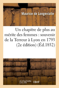 Un chapitre de plus au mérite des femmes : souvenir de la Terreur à Lyon en 1793