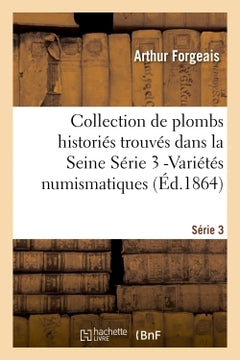 Collection de plombs historiés trouvés dans la Seine