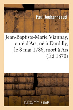 Jean-Baptiste-Marie Viannay, curé d'Ars