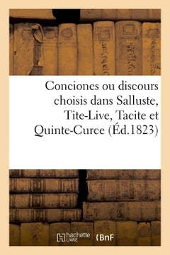 Conciones ou discours choisis dans Salluste, Tite-Live, Tacite et Quinte-Curce