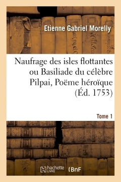 Naufrage des isles flottantes ou Basiliade du célèbre Pilpai