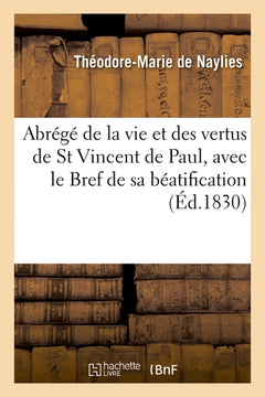 Abrégé de la vie et des vertus de St Vincent de Paul