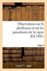 Observations sur le phylloxera et sur les parasitaires de la vigne