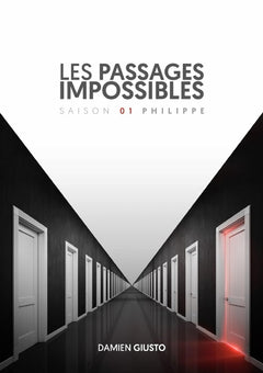 Les Passages Impossibles - Saison 1 : Philippe