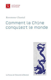 Comment la Chine conquiert le monde