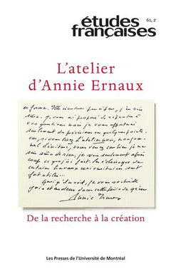 L'atelier d'Annie Ernaux, Études françaises, v. 61, no 2