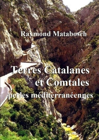 Terres catalanes & comtales, perles méditerranéennes