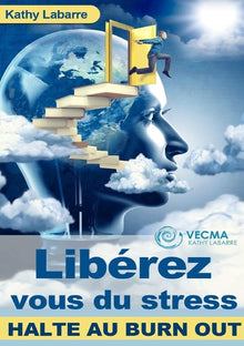 Libérez vous du stress - Halte au BURN OUT