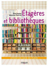 Etagères et bibliothèques: Opération gain de place.