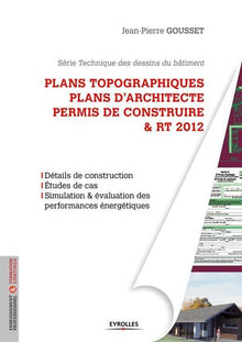 Plans topographiques, plans d'architecte et permis de construire et RT2012