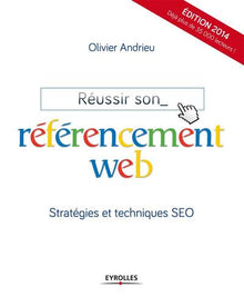 Réussir son référencement Web - Edition 2014