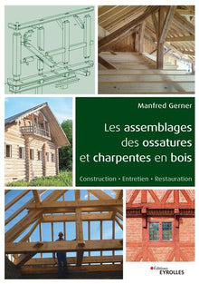 Les assemblages des ossatures et charpentes en bois
